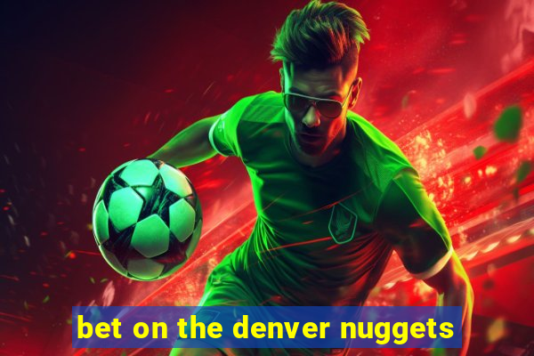 bet on the denver nuggets